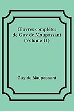 ¿uvres complètes de Guy de Maupassant (Volume 11)