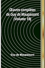¿uvres complètes de Guy de Maupassant (Volume 18)