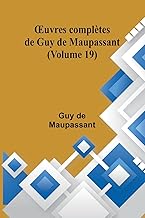 ¿uvres complètes de Guy de Maupassant (Volume 19)