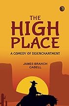 The High Place: A Comedy of Disenchantment