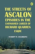 The Streets of Ascalon: Episodes in the Unfinished Career of Richard Quarren, Esqre.