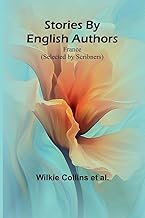 Stories By English Authors: France (Selected by Scribners)