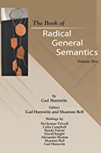 The Book of Radical General Semantics, Volume Two