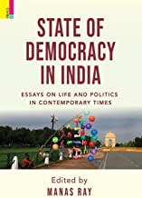 State of Democracy: Essays on Life and Politics of Contemporary Times