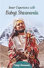 Inner Experience with Babaji Shivananda