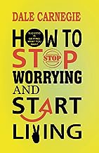 How to Stop Worrying and Start Living