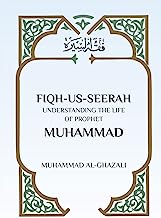 Fiqh Us Seerah: Understanding the life of Prophet Muhammad