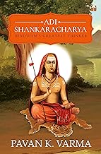 Adi Shankaracharya: Hinduisms Greatest Thinker