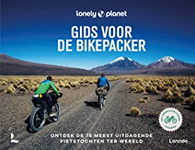 Gids voor de bikepacker: Ontdek de 75 meest uitdagende fietstochten ter wereld