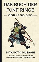Das Buch der fünf Ringe (Gorin no Sho) – Über die Kampfkünste der Samurai: Ein Strategie-Ratgeber für alle Lagen