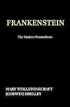 Frankenstein: The Modern Prometheus