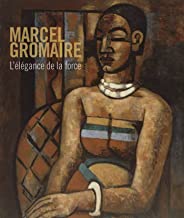 Marcel Gromaire: L'Ã©lÃ©gance de la force
