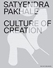 Satyendra Pakhalé: Culture of Creation