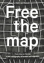Free the Map: From Atlas to Hermes: a New Cartography of Borders and Migration