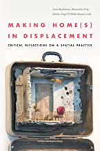 Making Homes in Displacement: Critical Reflections on a Spatial Practice