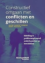 Constructief omgaan met conflicten en geschillen: Inleiding in probleem-oplossend onderhandelen en bemiddelen