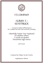 4'S COMPANY - ALBUM 3: KEYSTRUCK: 13 easy to medium difficult pieces for 2 mallets solo and 3 percussionists