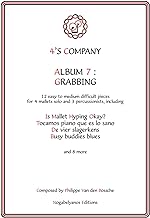 4'S COMPANY - ALBUM 7: GRABBING: 12 easy to medium difficult pieces for 4 mallets solo and 3 percussionists