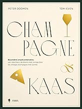 Champagne & Kaas: Bijzondere smaakcombinaties: van rijke blanc de blancs met romige brie tot vintage champagne met comté