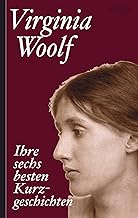 Virginia Woolf: Ihre sechs besten Kurzgeschichten