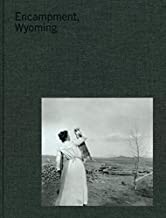 Encampment, Wyoming: Selections from the Lora Webb Nichols Archive 1899-1948