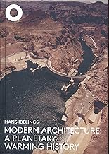 Modern Architecture: A Planetary Warming History