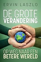 De grote verandering: op weg naar een betere wereld