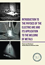 Introduction to the physics of the electric arc and its application to the welding of metals