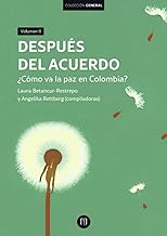 Después del acuerdo: ¿Cómo va la paz en Colombia? Volumen II