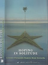 Title: Hoping in Solitude Antonio Fernando Ramn Ren Gerar