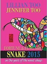Lillian Too & Jennifer Too Fortune & Feng Shui 2015 Snake