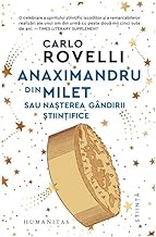 Anaximandru Din Milet Sau Nasterea Gandirii Stiintifice