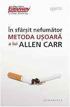 In Sfarsit Nefumator. Metoda Usoara A Lui Allen Carr