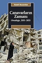 Canavarların Zamanı: Ortadoğu, 2011 - 2021