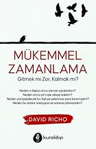 Mükemmel Zamanlama: Gitmek mi Zor, Kalmak mı?