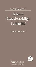 İnsanın Esas Gerçekliği: Tembellik