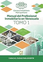 Manual del Profesional Inmobiliario en Venezuela: Tomo 1