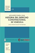 Apuntes para una Historia del Derecho Constitucional de Venezuela