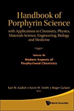Handbook Of Porphyrin Science: With Applications To Chemistry, Physics, Materials Science, Engineering, Biology And Medicine - Volume 46: Modern Aspects Of Porphyrinoid Chemistry: 0