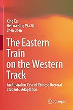 The Eastern Train on the Western Track: An Australian Case of Chinese Doctoral Students’ Adaptation: An Australian Case of Chinese Doctoral Students’ Adaptation