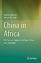China in Africa: FDI, Tax and Trends of the New African Geo-economics