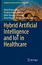 Hybrid Artificial Intelligence and Iot in Healthcare: 209