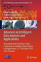Advances in Intelligent Data Analysis and Applications: Proceeding of the Sixth Euro-China Conference on Intelligent Data Analysis and Applications, 15–18 October 2019, Arad, Romania: 253