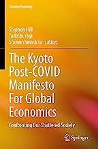 The Kyoto Post-COVID Manifesto For Global Economics: Confronting Our Shattered Society