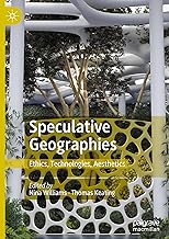 Speculative Geographies: Ethics, Technologies, Aesthetics