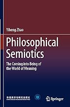 Philosophical Semiotics: The Coming into Being of the World of Meaning