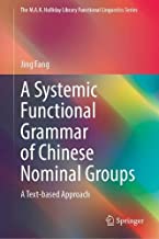 A Systemic Functional Grammar of Chinese Nominal Groups: A Text-based Approach