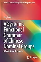 A Systemic Functional Grammar of Chinese Nominal Groups: A Text-based Approach