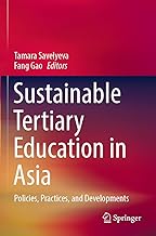 Sustainable Tertiary Education in Asia: Policies, Practices, and Developments