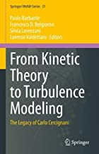 From Kinetic Theory to Turbulence Modeling: The Legacy of Carlo Cercignani: 51